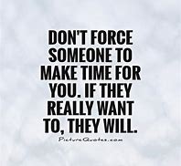 Image result for People Make Time Quotes
