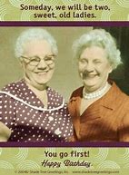 Image result for Two Old Ladies Birthday