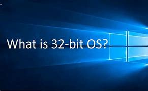 Image result for 32-Bit Operating Systems