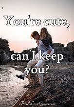 Image result for You're so Cute Quotes