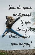 Image result for Happiness in Work Quotes Inspirational