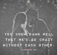 Image result for Mad Crazy Love Quotes