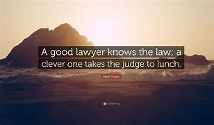 Image result for Famous Lawyer Quotes Sayings