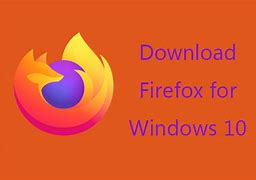 Image result for Firefox for Windows 10 64 Bit