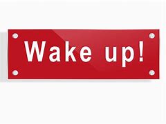 Image result for Wake Me Up Sign