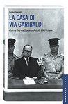 Image result for The House On Garibaldi the Real Story of the Capture of Adolf Eichmann