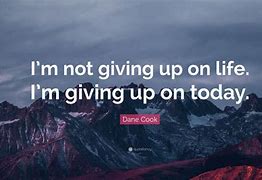 Image result for Quotes About Giving Up