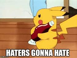 Image result for Haters Gonna Hate Taters Gonna Tate