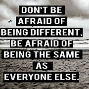 Image result for Being Different Is Good Quotes