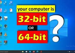 Image result for How to Know If 32 or 64-Bit