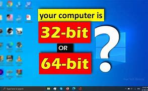Image result for How to Tell If 32-Bit vs 64-Bit Processor
