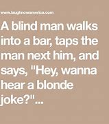 Image result for A Blind Man Walks into a Bar Jokes