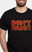 Image result for Don't Panic Shirt