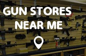 Image result for Gun Shops Near Me
