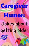Image result for Funny Caregiver Jokes