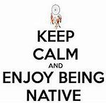 Image result for Keep Calm and Be Native