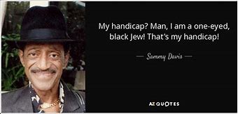 Image result for Sammy Davis Jr. Quotes
