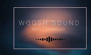 Image result for Woosh Sound