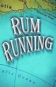 Image result for Rum-Running