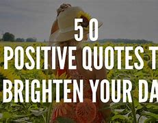 Image result for A Little Something to Brighten Your Day Quote