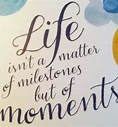 Image result for Make Life Count Quote