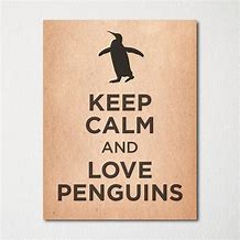 Image result for Keep Calm and Love Penguins