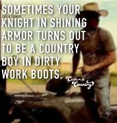 Image result for Dirty Country Boy Sayings