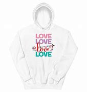Image result for Love Hoodie