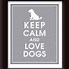 Image result for Dog Keep Calm Quotes