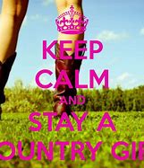 Image result for Keep Calm Country Quotes