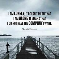 Image result for Feeling Lonely Quotes