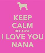 Image result for Keep Clam and Love Nana