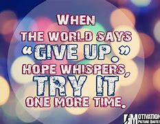 Image result for Don't Lose Hope Quotes