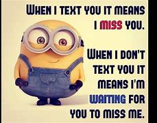 Image result for Minion Quotes Missing Friends