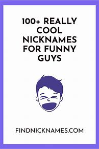 Image result for Cool Funny Nicknames