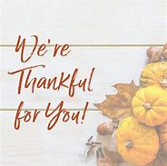 Image result for We Are Thankful for You Quotes