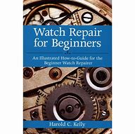 Image result for Watch Repair for Beginners