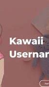 Image result for Super Kawaii Usernames