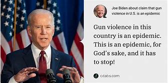 Image result for Joe Biden Gun Quotes