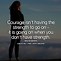 Image result for Very Strong Quotes About Strength in Hard Times