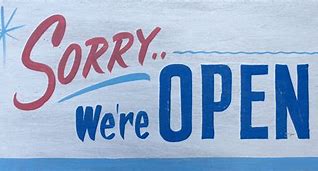 Image result for Sorry We're Open
