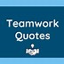 Image result for Quotes About Camaraderie and Teamwork