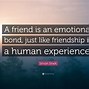 Image result for Friendship and Emotional Bond Quotes