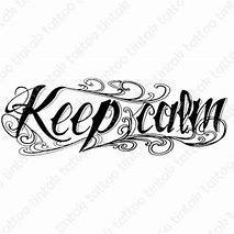 Image result for Keep Calm I Want Some More Tattoos