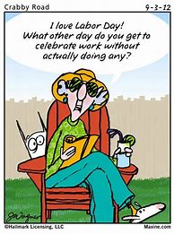 Image result for Maxine Labor Day Cartoons