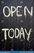 Image result for Open Today Sign
