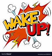 Image result for Wake Up Text