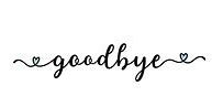 Image result for Say Hello Goodbye