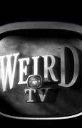 Image result for Weird TV
