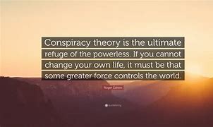 Image result for Conspiracy Theory Quotes